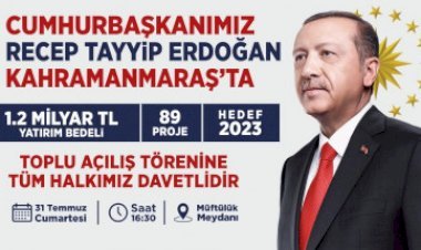 Cumhurbaşkanı Erdoğan Kahramanmaraş’a Geliyor